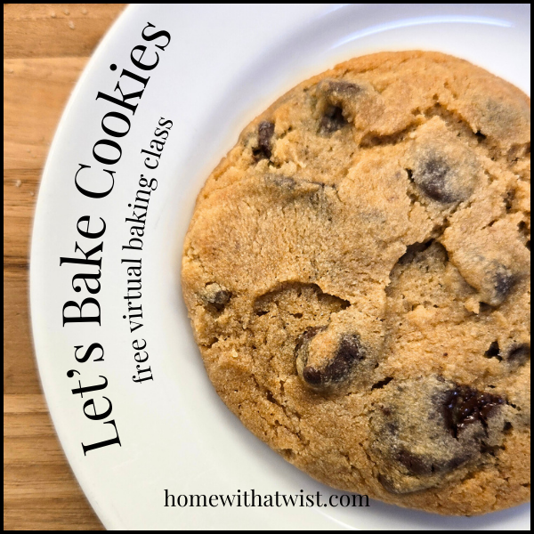 Free Virtual Baking Class - Let's Bake Chocolate Chip Cookies